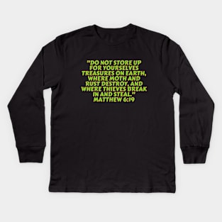 Bible Verse Matthew 6:19 Kids Long Sleeve T-Shirt